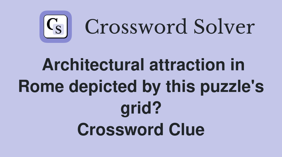 Architectural attraction in Rome depicted by this puzzle's grid